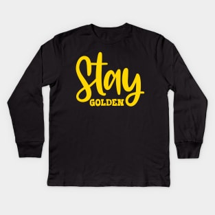 Stay Golden Kids Long Sleeve T-Shirt